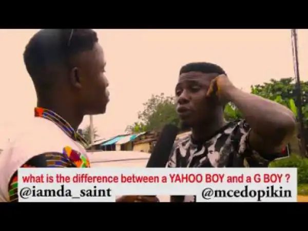 Video: Mc Edo Pikin – What is The Difference Between Yahoo Boys and G Boys